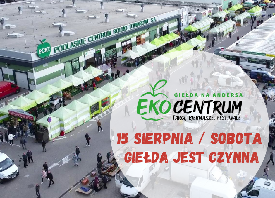 15 sierpnia Giełda jest czynna